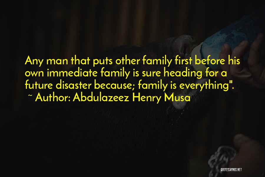 Future Family Life Quotes By Abdulazeez Henry Musa
