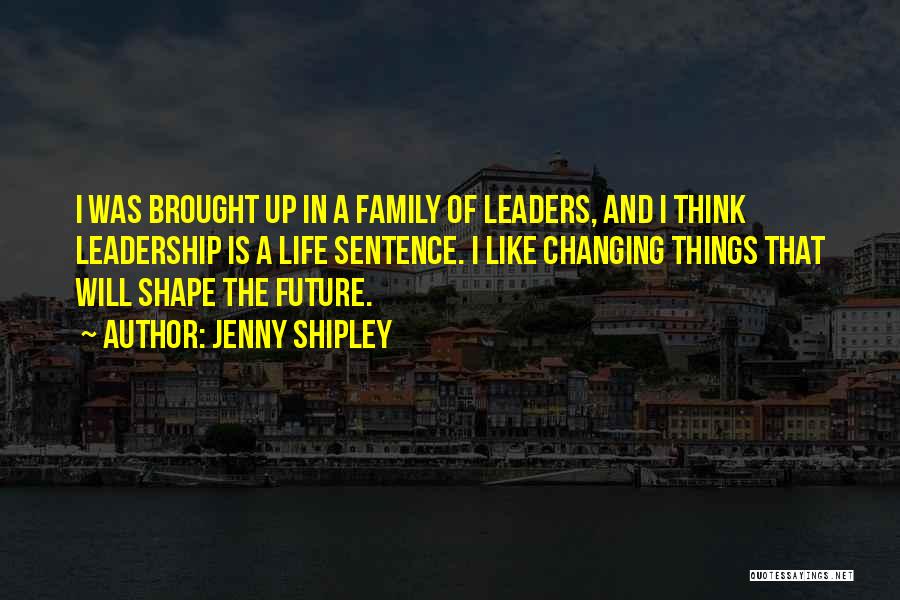 Future Family Life Quotes By Jenny Shipley