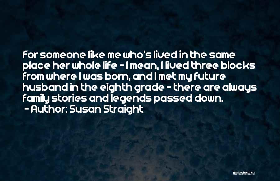 Future Family Life Quotes By Susan Straight
