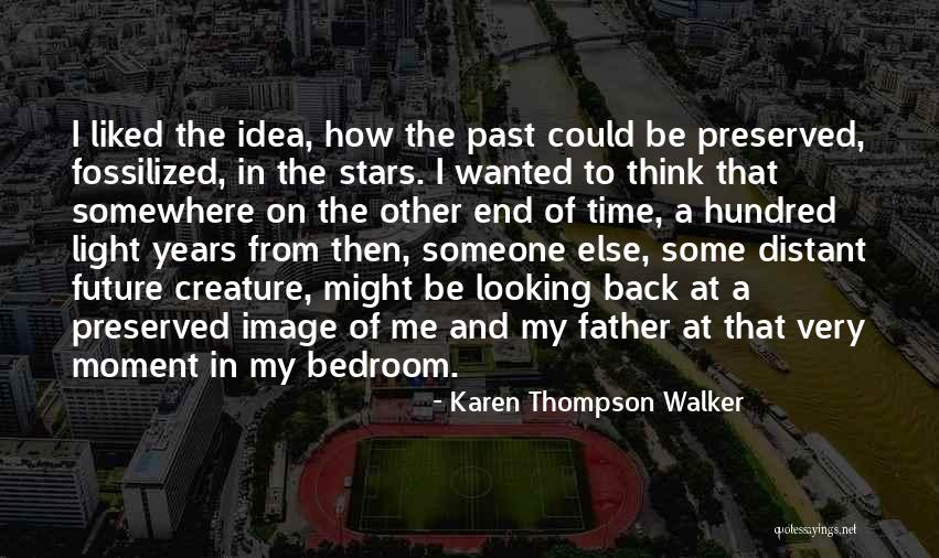 Future Father Quotes By Karen Thompson Walker Future Father Quotes By Karen Thompson Walker