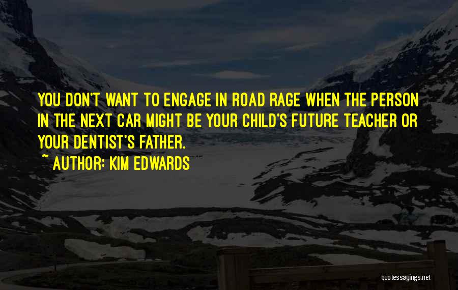 Future Father Quotes By Kim Edwards