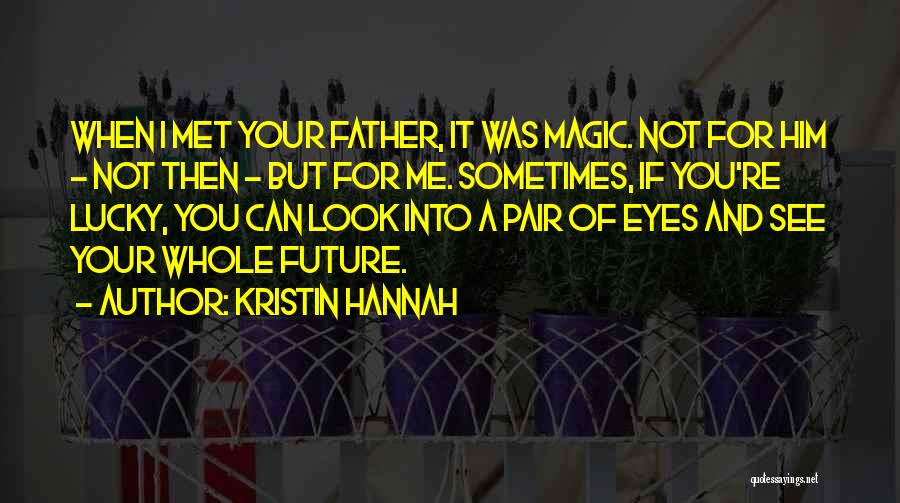Future Father Quotes By Kristin Hannah