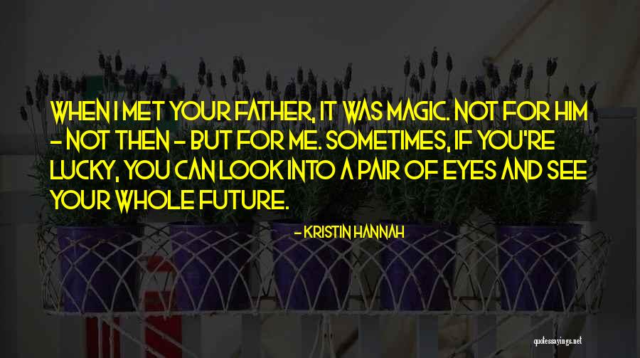 Future Father Quotes By Kristin Hannah