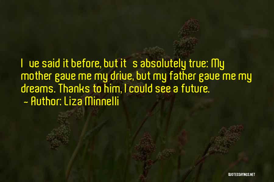 Future Father Quotes By Liza Minnelli