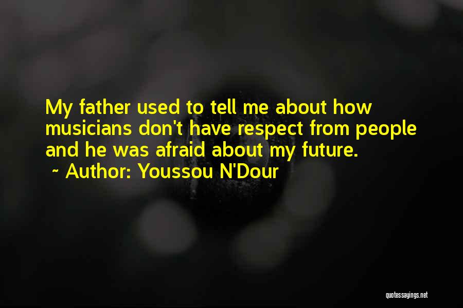 Future Father Quotes By Youssou N'Dour