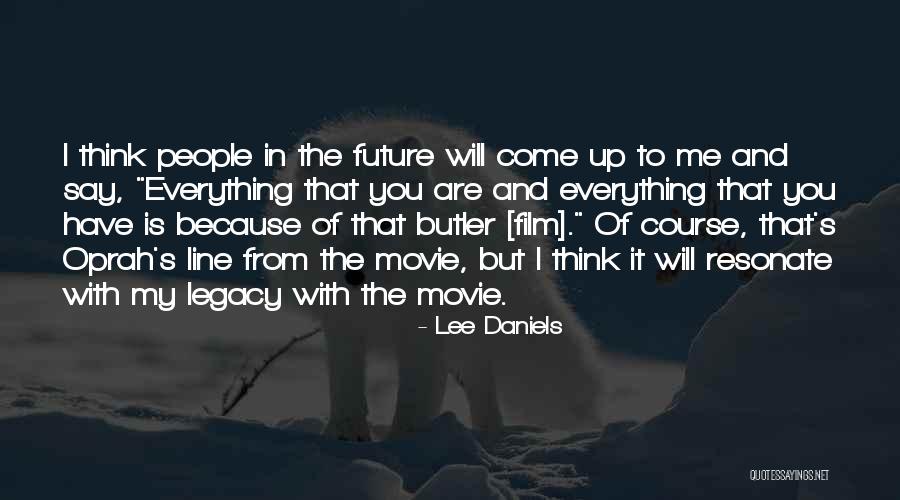 Future Film Quotes By Lee Daniels Future Film Quotes By Lee Daniels