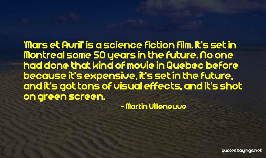 Future Film Quotes By Martin Villeneuve Future Film Quotes By Martin Villeneuve