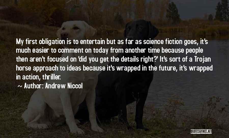 Future Focused Quotes By Andrew Niccol