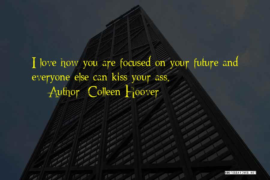 Future Focused Quotes By Colleen Hoover