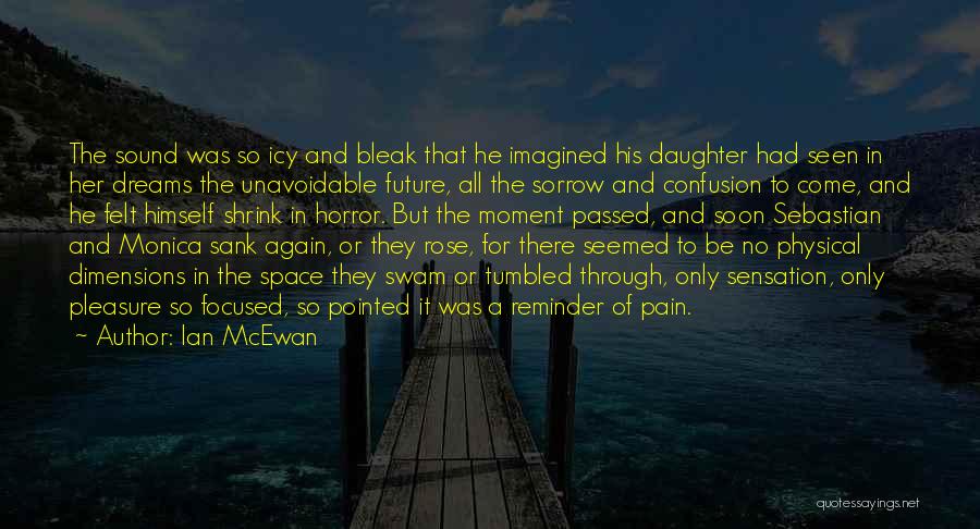 Future Focused Quotes By Ian McEwan