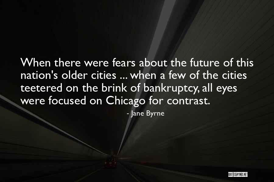 Future Focused Quotes By Jane Byrne