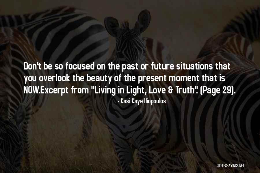 Future Focused Quotes By Kasi Kaye Iliopoulos