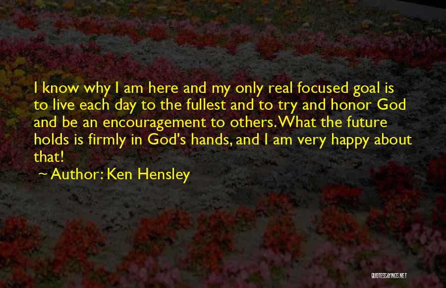 Future Focused Quotes By Ken Hensley