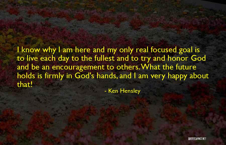 Future Focused Quotes By Ken Hensley