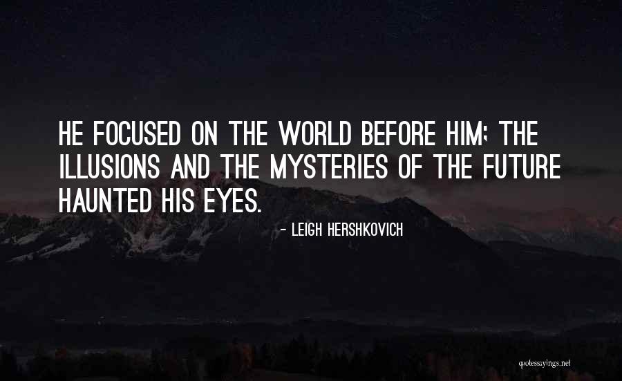 Future Focused Quotes By Leigh Hershkovich