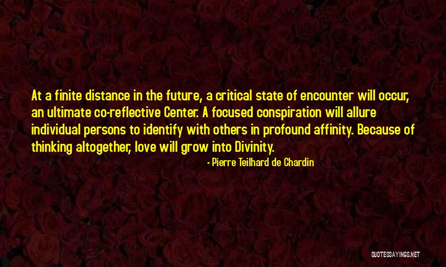 Future Focused Quotes By Pierre Teilhard De Chardin