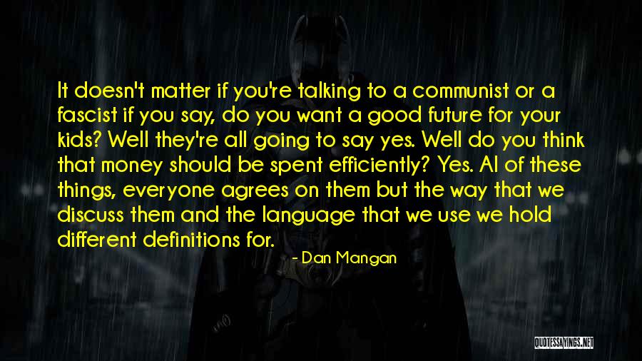 Future For Kids Quotes By Dan Mangan Future For Kids Quotes By Dan Mangan