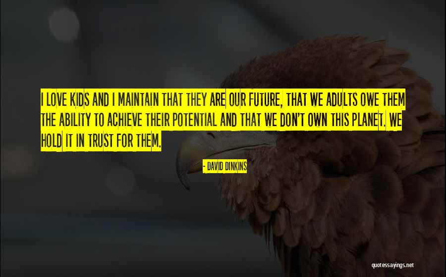 Future For Kids Quotes By David Dinkins Future For Kids Quotes By David Dinkins