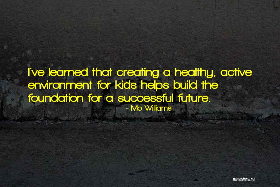 Future For Kids Quotes By Mo Williams Future For Kids Quotes By Mo Williams