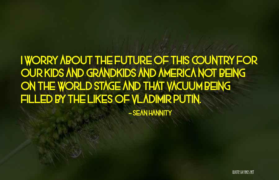 Future For Kids Quotes By Sean Hannity Future For Kids Quotes By Sean Hannity