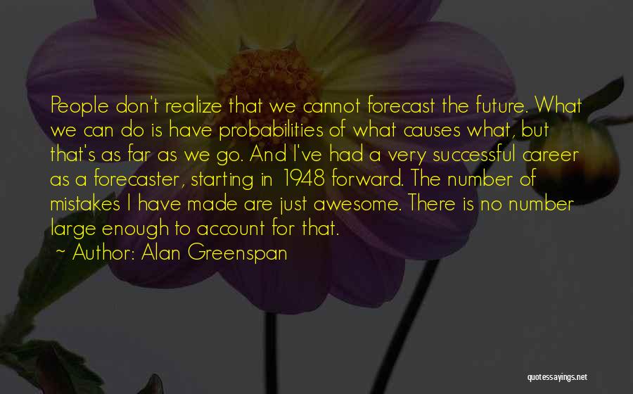 Future Forecast Quotes By Alan Greenspan