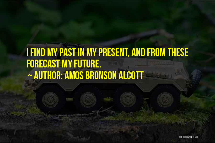 Future Forecast Quotes By Amos Bronson Alcott