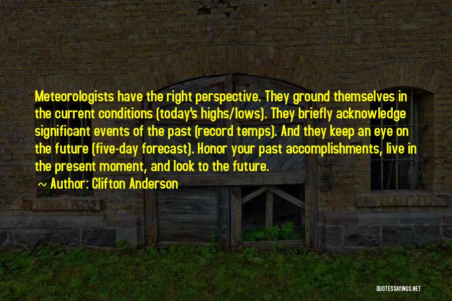 Future Forecast Quotes By Clifton Anderson