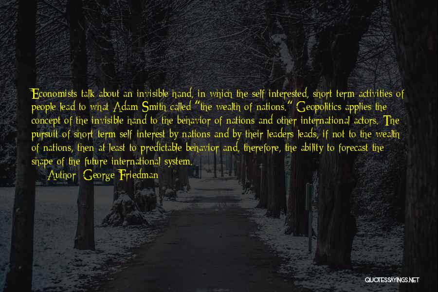 Future Forecast Quotes By George Friedman
