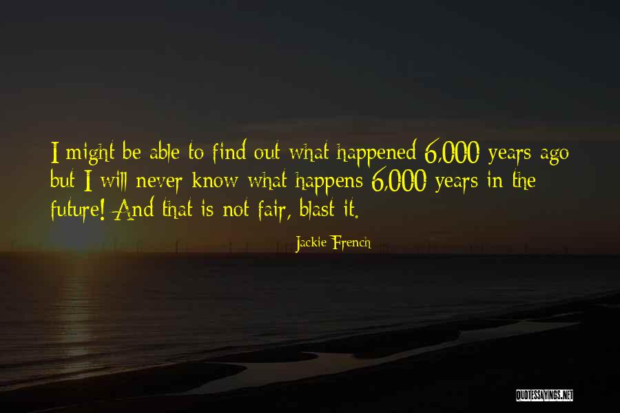 Future French Quotes By Jackie French Future French Quotes By Jackie French