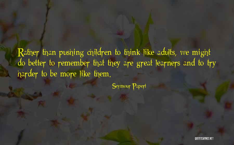 Future French Quotes By Seymour Papert Future French Quotes By Seymour Papert