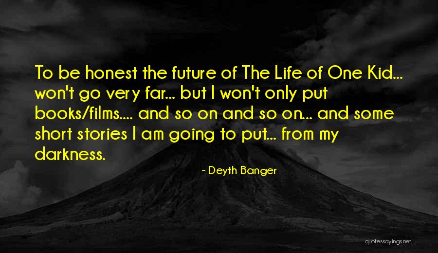 Future From Books Quotes By Deyth Banger Future From Books Quotes By Deyth Banger