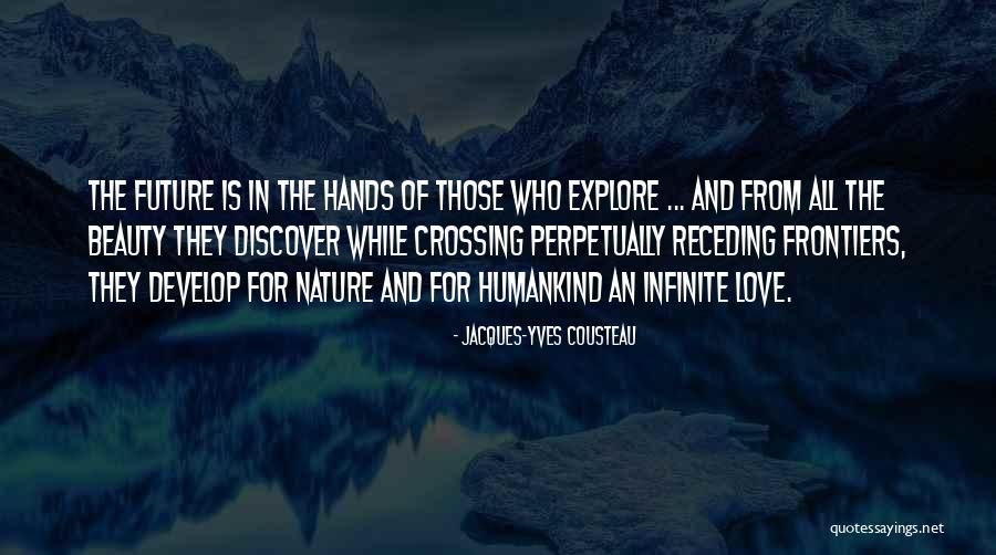 Future Getting Better Quotes By Jacques-Yves Cousteau Future Getting Better Quotes By Jacques-Yves Cousteau