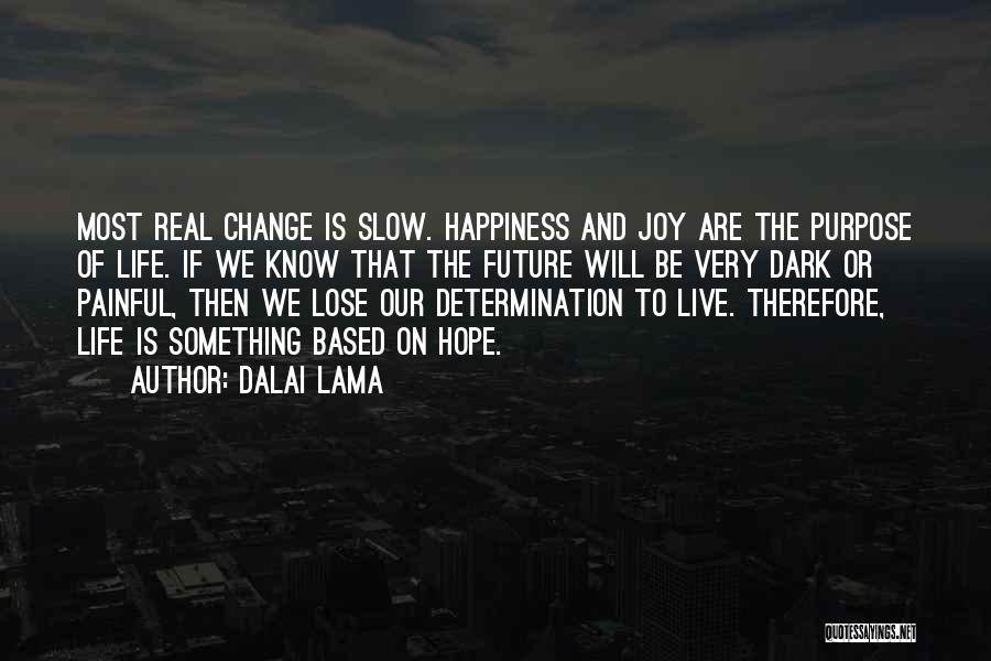 Future Happiness Quotes By Dalai Lama
