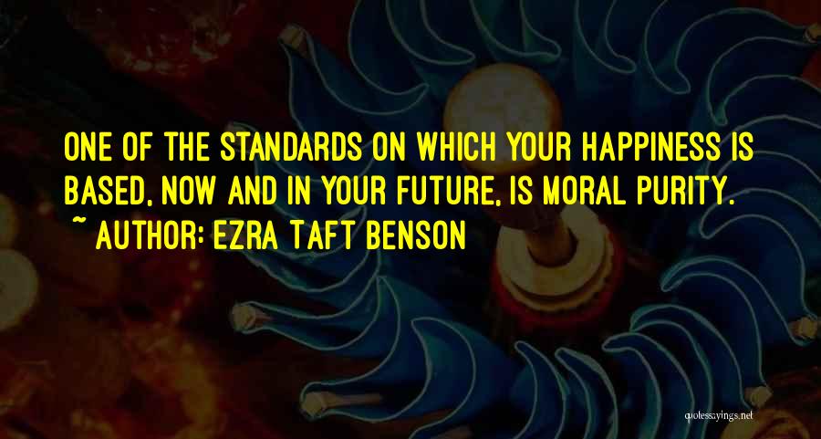 Future Happiness Quotes By Ezra Taft Benson