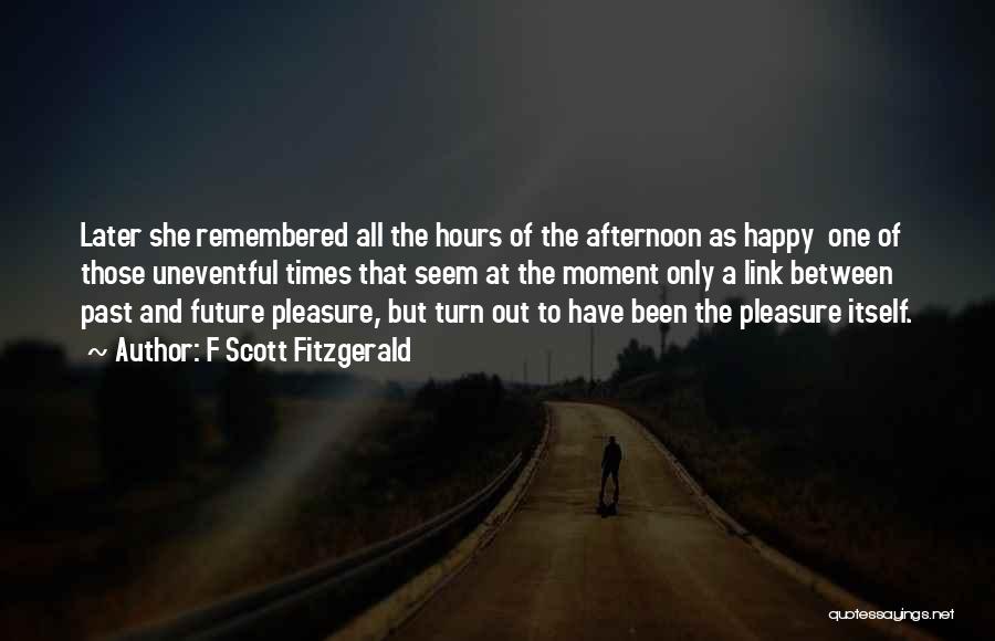 Future Happiness Quotes By F Scott Fitzgerald