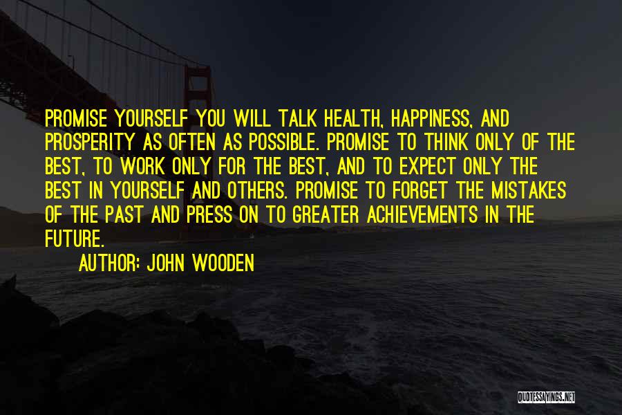 Future Happiness Quotes By John Wooden