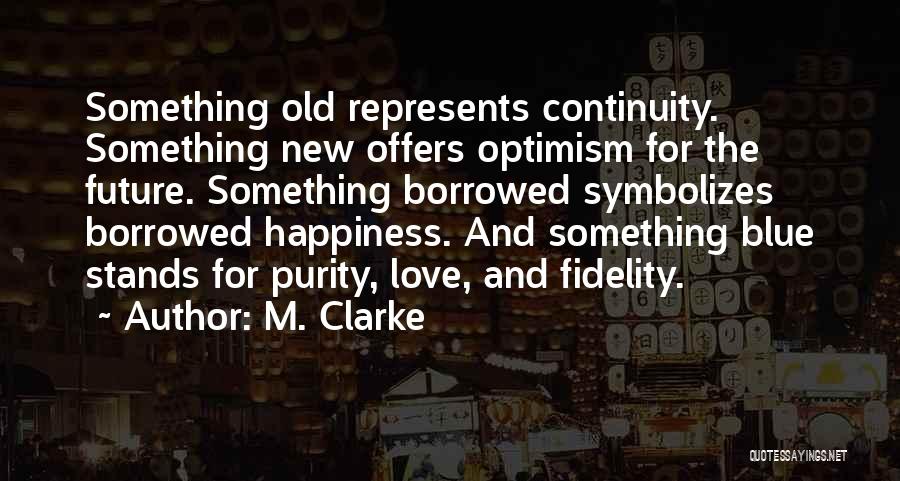 Future Happiness Quotes By M. Clarke