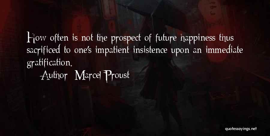 Future Happiness Quotes By Marcel Proust