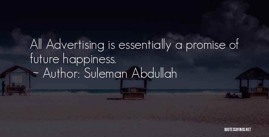 Future Happiness Quotes By Suleman Abdullah