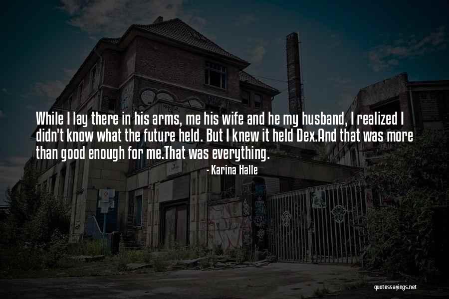 Future Husband And Wife Quotes By Karina Halle