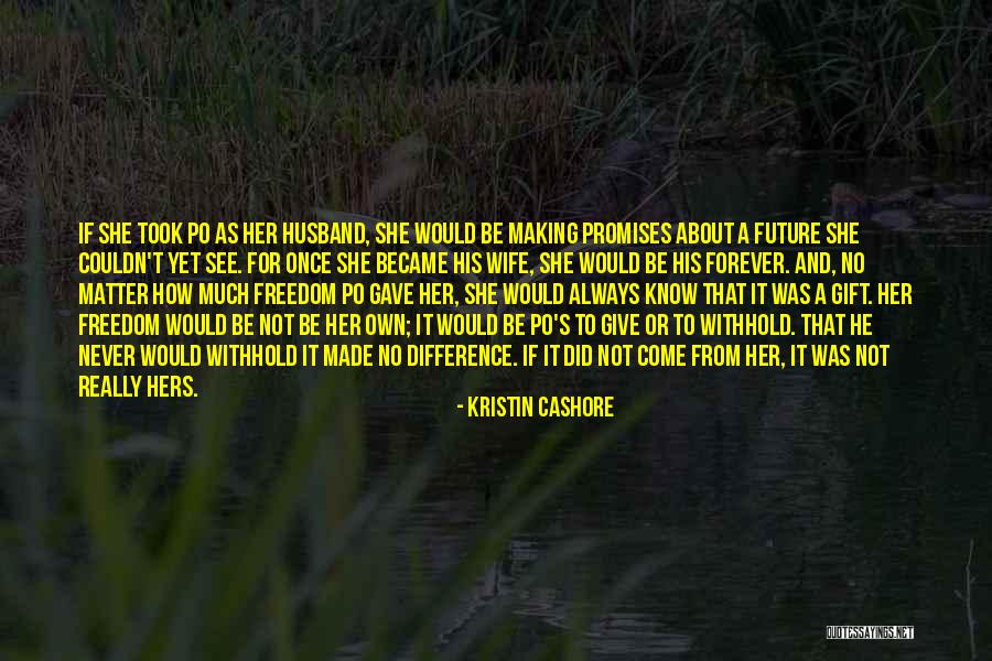 Future Husband And Wife Quotes By Kristin Cashore