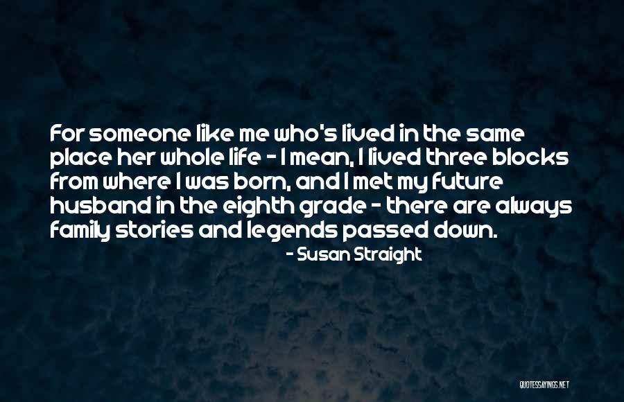 Future Husband Quotes By Susan Straight Future Husband Quotes By Susan Straight