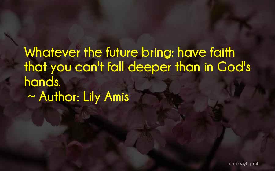 Future In God's Hands Quotes By Lily Amis