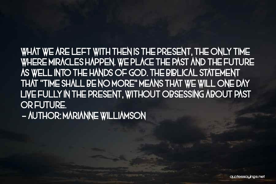 Future In God's Hands Quotes By Marianne Williamson