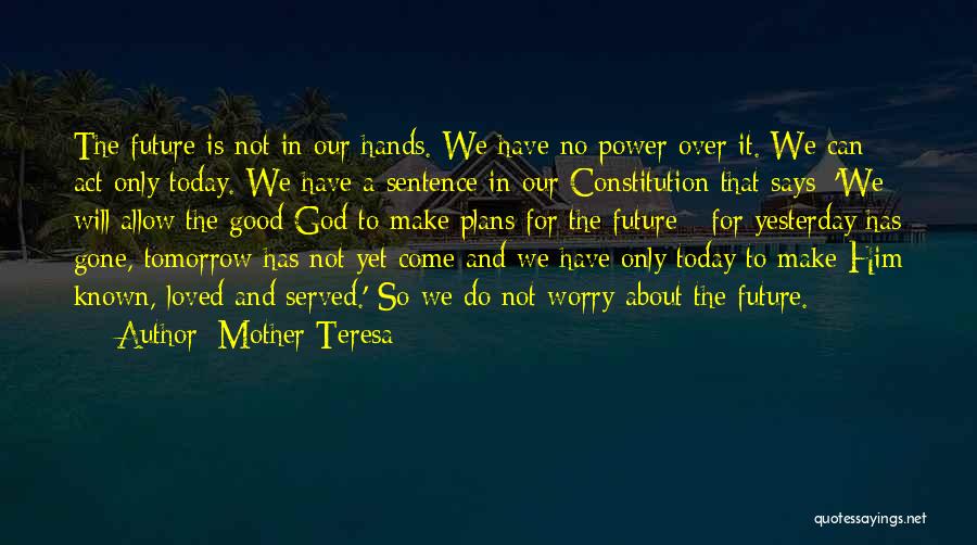 Future In God's Hands Quotes By Mother Teresa