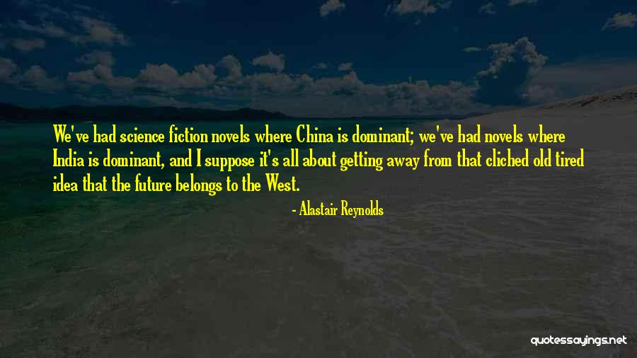 Future India Quotes By Alastair Reynolds