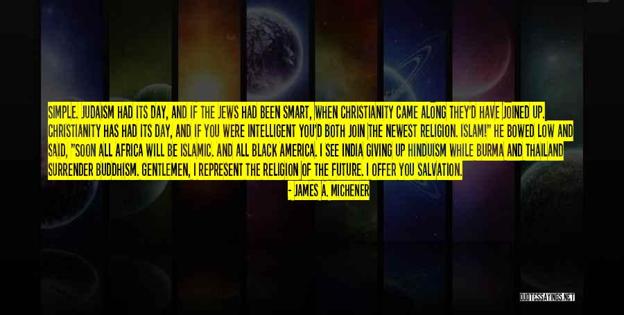 Future India Quotes By James A. Michener