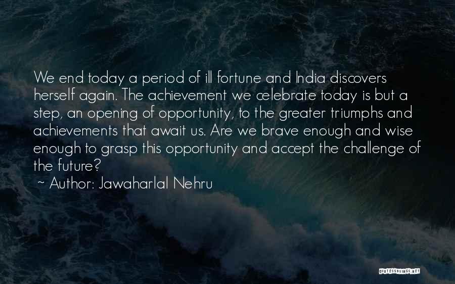 Future India Quotes By Jawaharlal Nehru