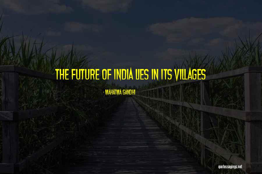 Future India Quotes By Mahatma Gandhi