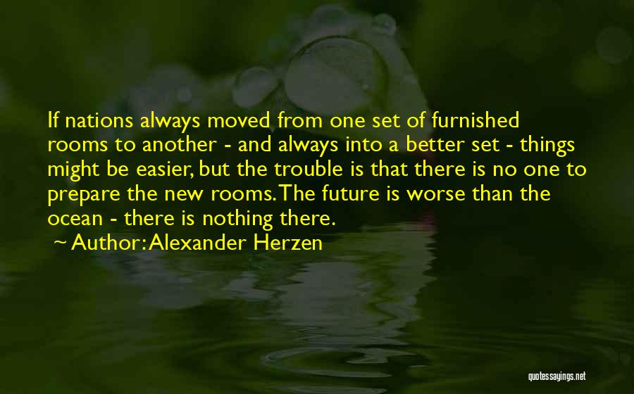 Future Is Better Quotes By Alexander Herzen